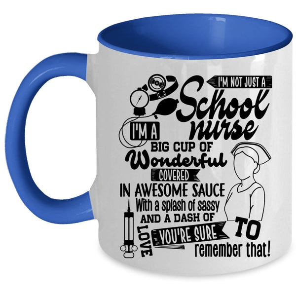 Awesome School Nurse Coffee Mug, I'm Not Just A School Nurse Accent Mug