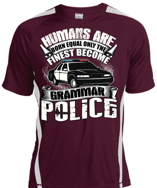 Become Grammar Police T Shirt, Humans Are Born Equal T Shirt, Cool Shirt