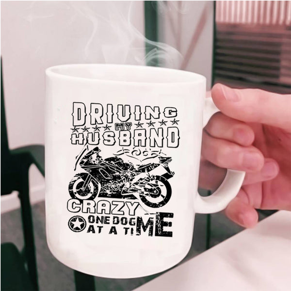 Funny Coffee Mug, Driving My Husband Crazy  One Dog At A Time Cup
