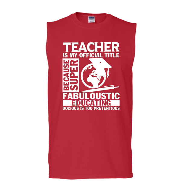Teacher Is My Official Title T Shirt, Fabuloustic Education Tank Top (Men's Cotton Sleeveless)