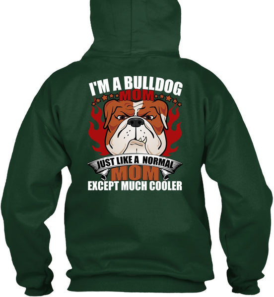 I'm A Bulldog Mom T Shirt, Just Like A Normal Mom T Shirt