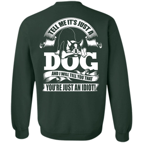 You're Just An Idiot T Shirt, I Love Idiot Sweatshirt