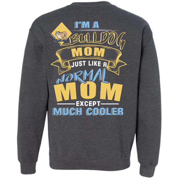 Being A Mother T Shirt, I Love My Dog Sweatshirt