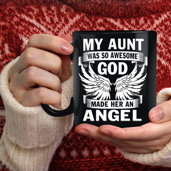 My Aunt Was So Awesome Coffee Mug, God Made Her An Angel Coffee Cup