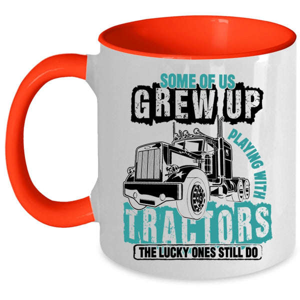 Cool Tractors Coffee Mug, Grew Up Playing With Tractors Accent Mug