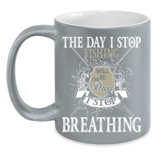 I Stop Fishing Coffee Mug, I Stop Breathing Coffee Cup