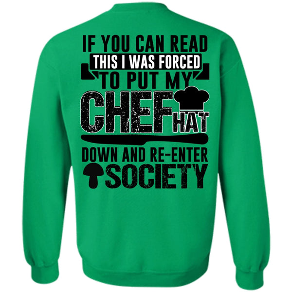 I Love Cooker T Shirt, I Was Forced To Put My Chef Sweatshirt