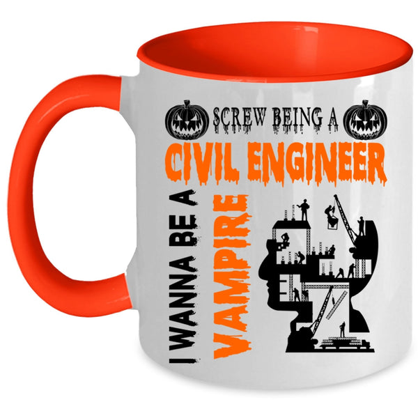 I Wanna Be A Vampire Coffee Mug, Being A Civil Engineer Accent Mug
