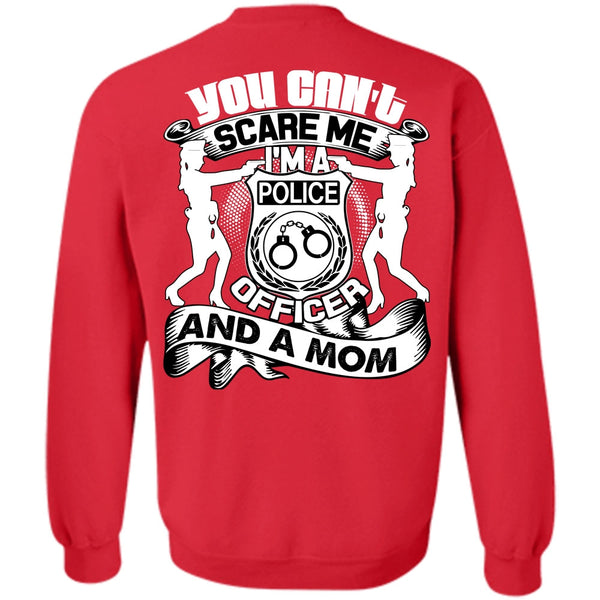 You Can't Scare Me T Shirt, I Love Mom Sweatshirt