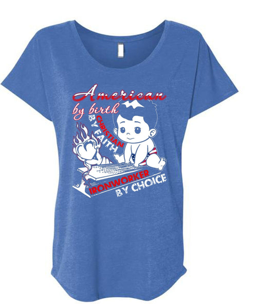 American By Birth T Shirt, Ironworker By Choice T Shirt, Cool Shirt (Ladies' Triblend Dolman Sleeve)