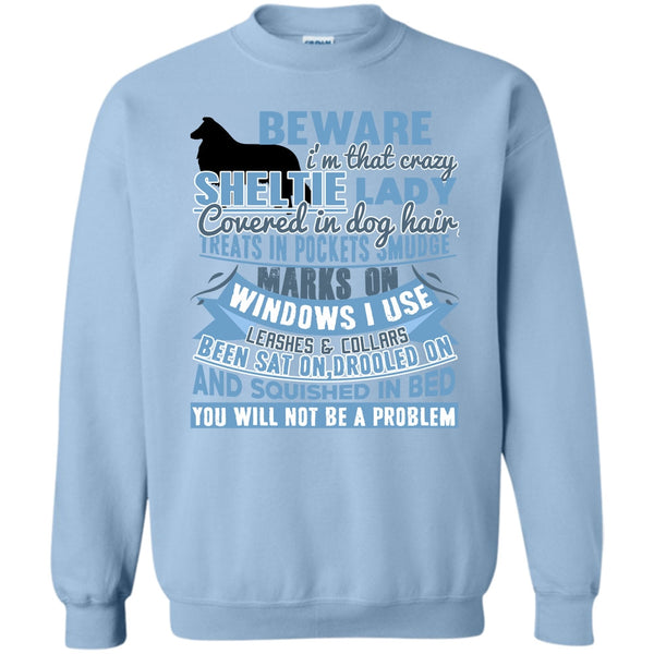 I Am A Dog Lover T Shirt, I'm That Crazy Sheltie Lady Sweatshirt