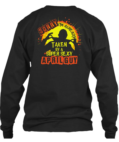 I'm Already Taken By An April Guy T Shirt, Being A Man T Shirt