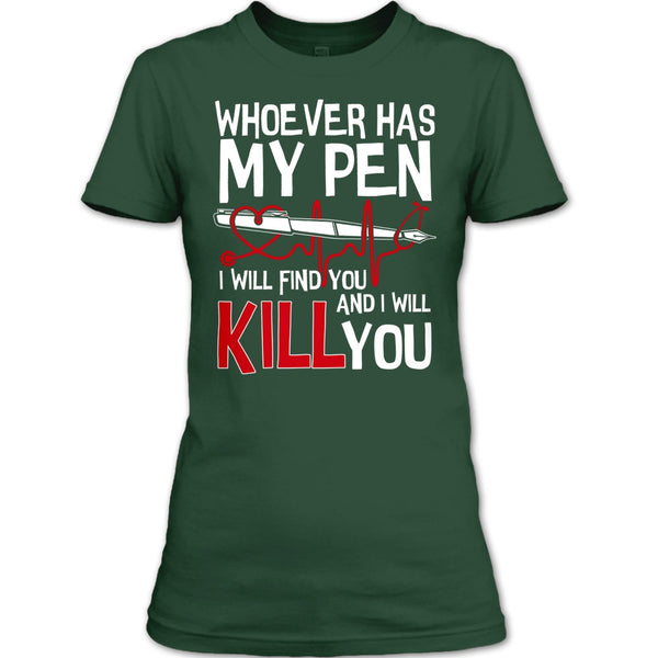 Whoever Has My Pen T Shirt, Coolest Nurse T Shirt
