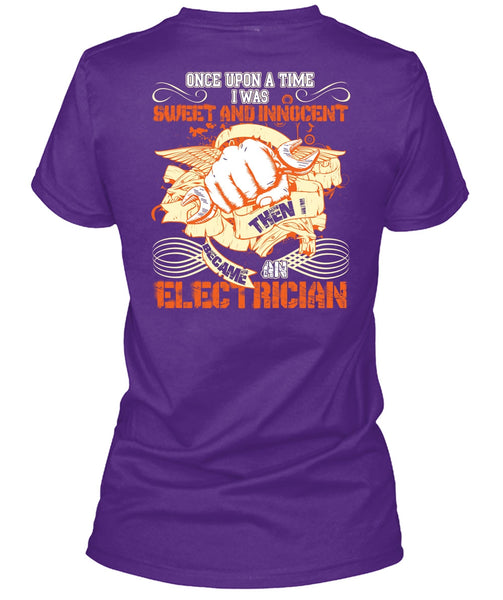 I Became An Electrician T Shirt, I Was Sweet And Innocent T Shirt