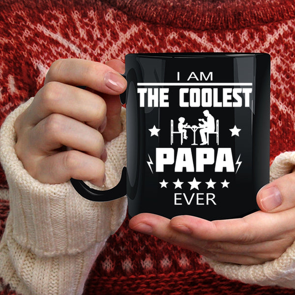 I Am The Coolest Papa Ever Coffee Mug, Best Gift For My Dad Coffee Cup