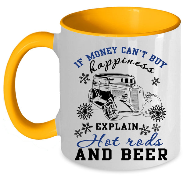 Explain Hot Rods And Beer Coffee Mug, Money Can't Buy Happiness  Accent Mug