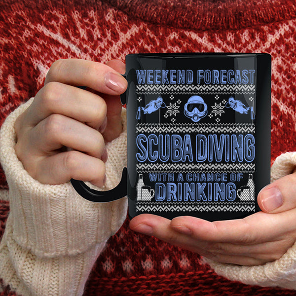 Weekend Forecast Scuba Diving Coffee Mug, Chance Of Drinking Coffee Cup