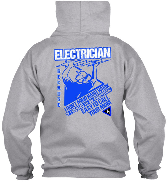I'd Call Your Mom T Shirt, I Love Electrician T Shirt