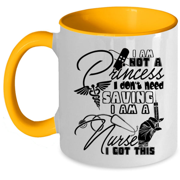 I Am A Nurse Coffee Mug, I Am Not A Princess Accent Mug