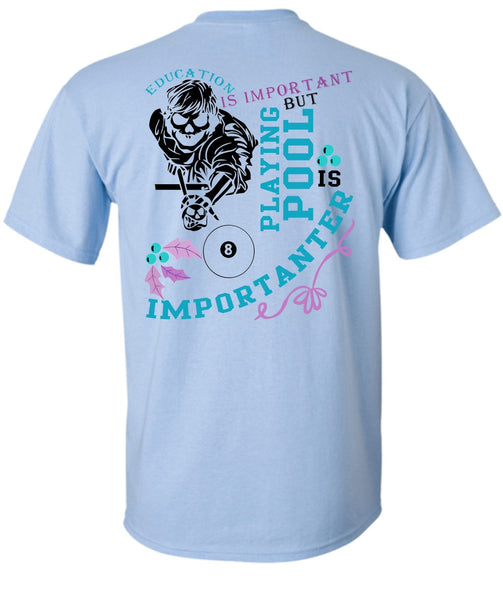 Education Is Important T Shirt, Being A Pool Player T Shirt