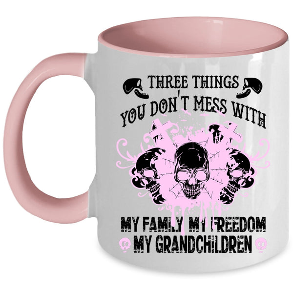My Family Coffee Mug, Three Things You Don't Mess With Accent Mug