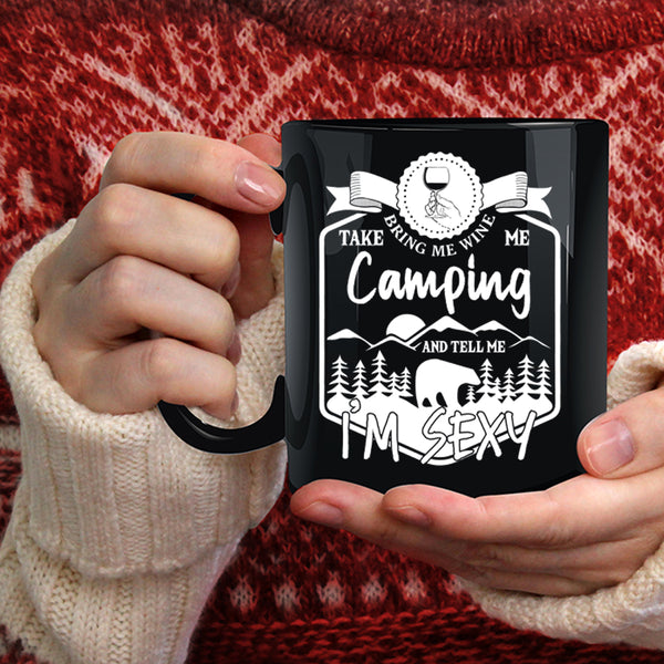 Bring Me Wine Take Me Camping Coffee Mug, Funny Camper Coffee Cup