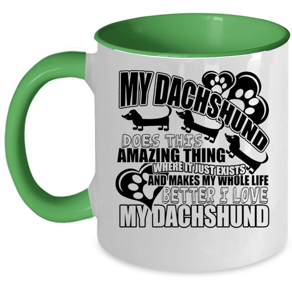 I Love My Dachshund Coffee Mug, My Dachshund Does This Amazing Thing Accent Mug