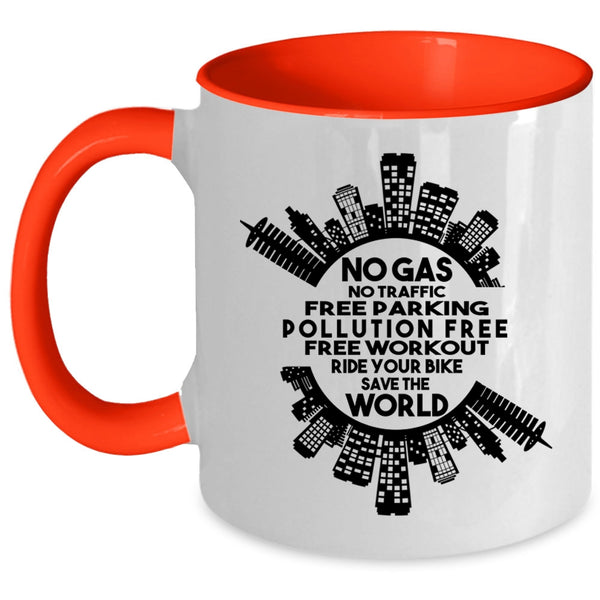 Ride Your Bike save The World Coffee Mug, No Gas No Traffic Free Parking Accent Mug