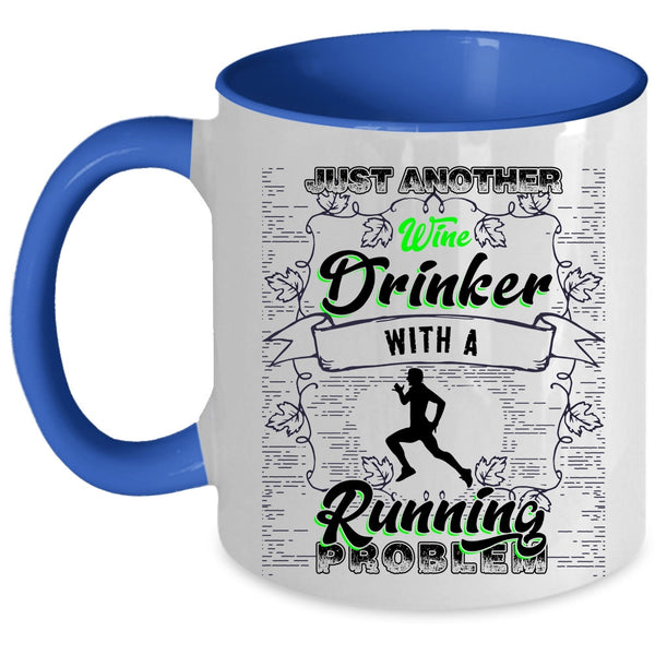 With A Running Problem Coffee Mug, Just Another Wine Drinker Accent Mug
