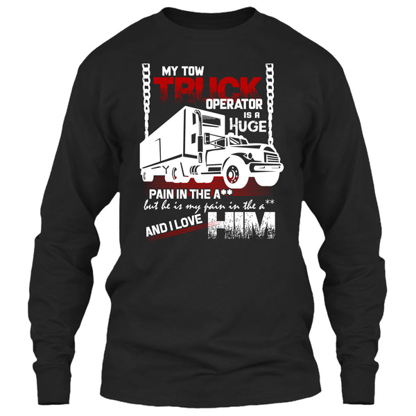 My Tow Truck Operator T Shirt, I Love Him T Shirt