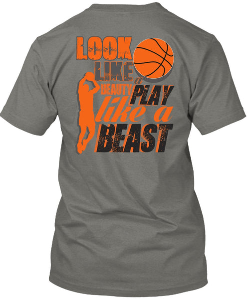 Look Like A Beauty Play Like A Beast T Shirt, Being A Basketball Mom T Shirt
