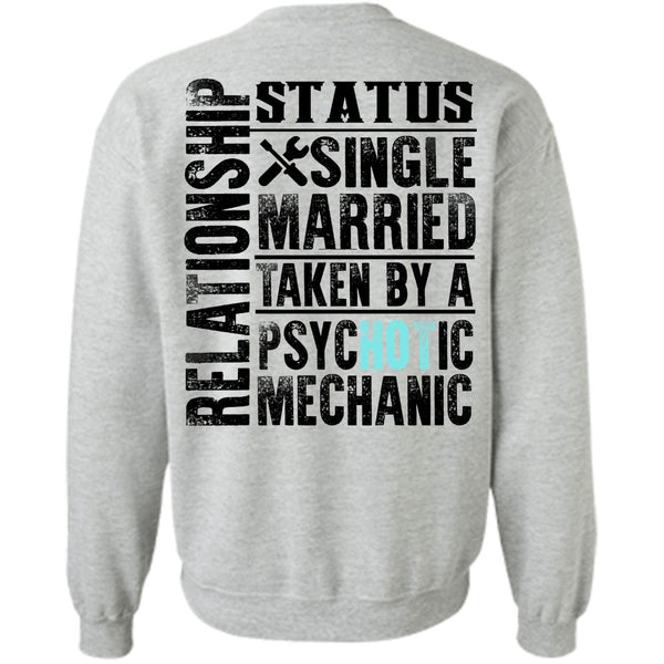 Being A Mechanic T Shirt, Married Taken By A Psychotic Mechanic Sweatshirt