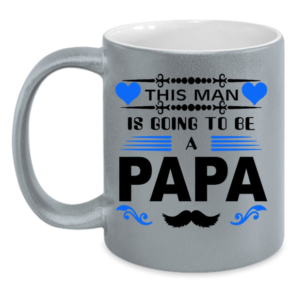 I Love Being A Papa Coffee Mug, This Man Is Going To Be A Papa Accent Mug