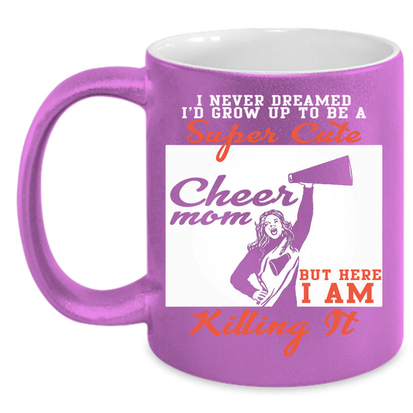 I'd Grow Up To Be A Cute Cheer Mom Coffee Mug, Awesome Mom Coffee Cup