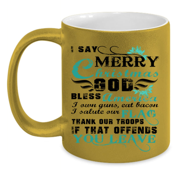 Cute Gift For American Coffee Mug, I Say Merry Christmas Accent Mug