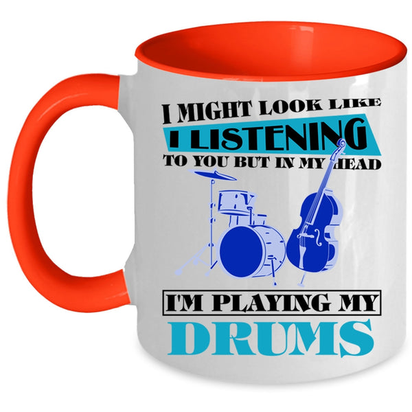 Cool Drummers Coffee Mug, In My Head I'm Playing My Drums Accent Mug