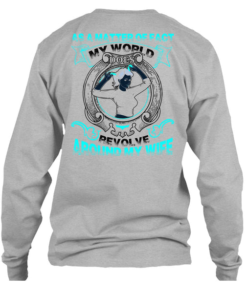 My World Does Revolve Around My Wife T Shirt, I Love Wife T Shirt