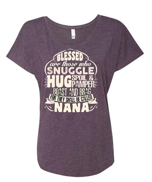 They Shall Be Called Nana T Shirt, Being A Nana T Shirt, Cool Shirt (Ladies' Triblend Dolman Sleeve)