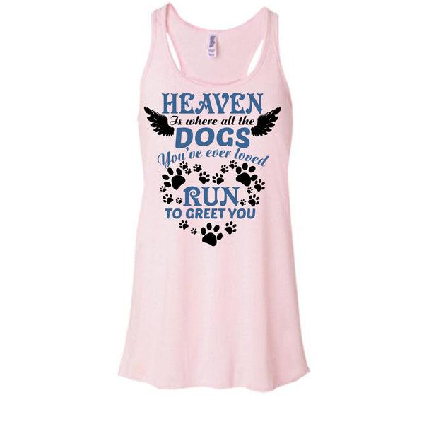 Heaven Is Where All The Dogs T Shirt, I Love My Dog T Shirt, Awesome t-shirts