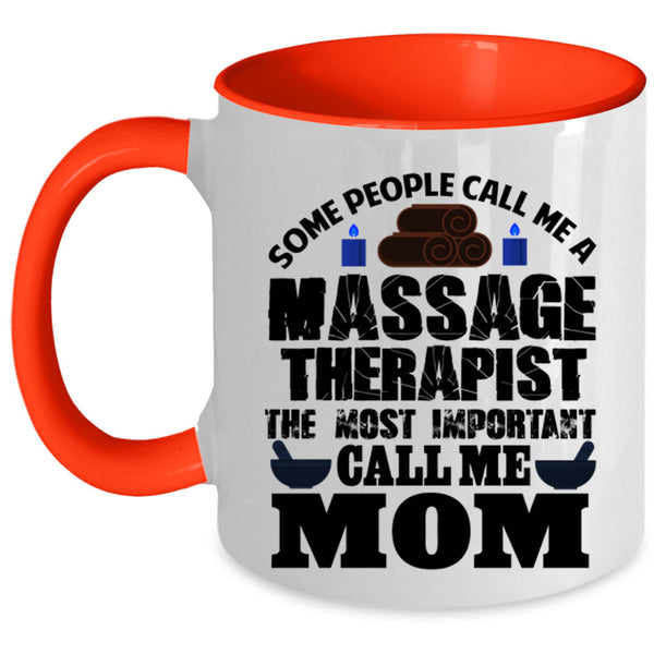 Call Me Mom Coffee Mug, Call Me A Massage Therapist Accent Mug