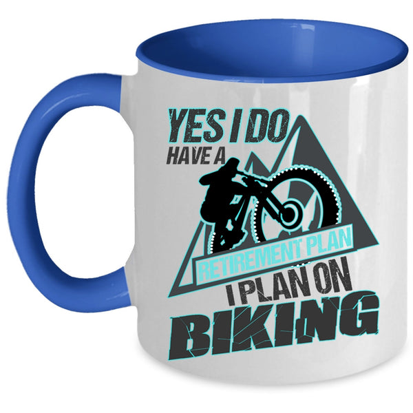 I Plan On Biking Coffee Mug, Yes I Do Have A Retirement Plan Accent Mug
