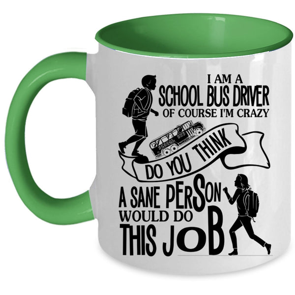 Cool Job Title Coffee Mug, I Am A School Bus Driver Accent Mug