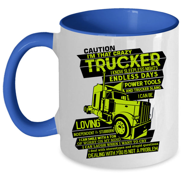 Crazy Truckers Coffee Mug, I'M That Crazy Trucker Accent Mug