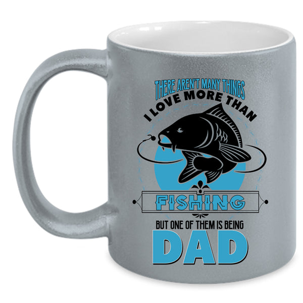 I Love Being Dad Coffee Mug, I Love Fishing Accent Mug