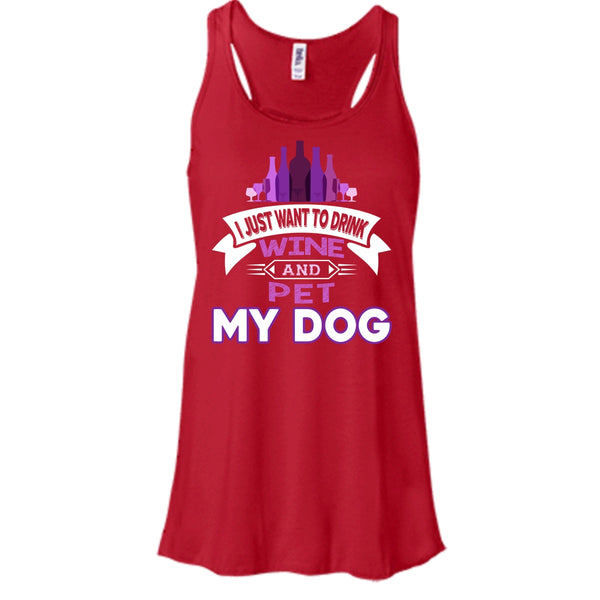 I Just Want To Drink Wine And Pet My Dog Shirt, Cool Dog Shirt