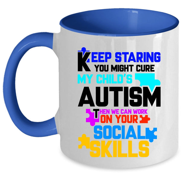 Cute Autism Mom Coffee Mug, You Might Cure My Child's Autism Accent Mug