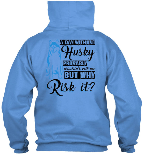 A Day Without Husky T Shirt, I Love Dog T Shirt