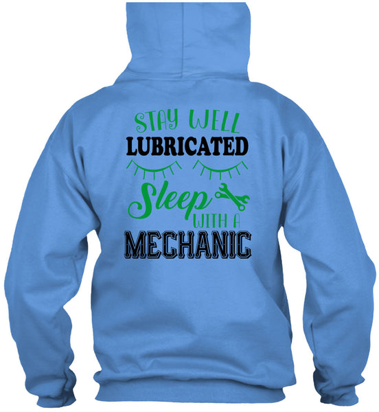Stay Well Lubricated Sleep With A Mechanic T Shirt, Being A Mechanic T Shirt