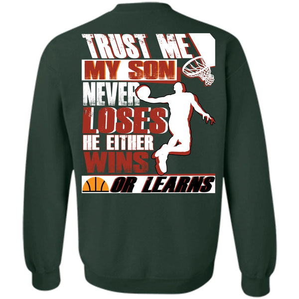 He Either Wins Or Learns T Shirt, I Love Basketball Sweatshirt