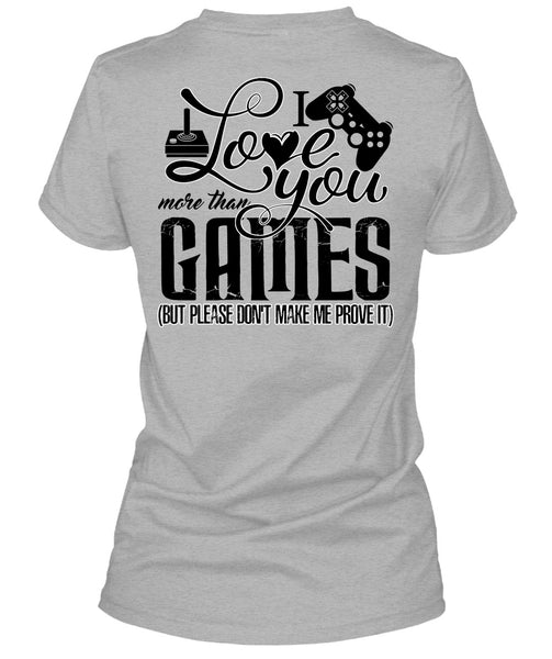 I Love You More Than Games T Shirt, I Love Gaming T Shirt
